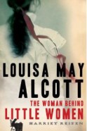 My review of the latest biography on Louisa May Alcott