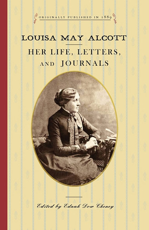 Louisa May Alcott Her Life, Letters and Journals
